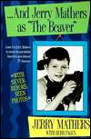   And Jerry Mathers as the Beaver by Jerry Mathers 