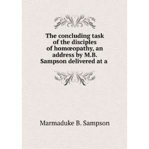 The concluding task of the disciples of homÅopathy, an address by M 