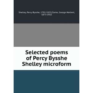  Selected poems of Percy Bysshe Shelley microform Percy Bysshe 