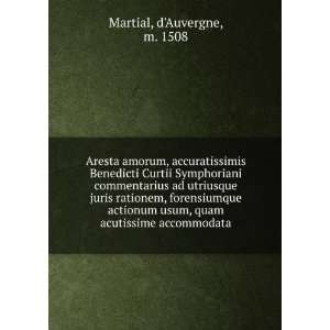   usum, quam acutissime accommodata dAuvergne, m. 1508 Martial Books