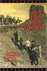 John Ford Made Westerns, (0253214149), Gaylyn Studlar, Textbooks 