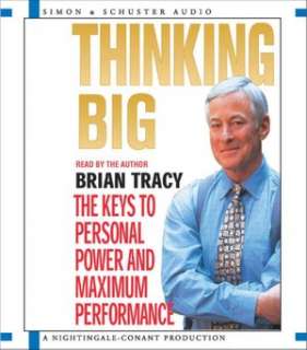 Thinking Big The Keys to Personal Power and Maximum Performance
