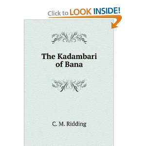  The Kadambari of Bana C. M. Ridding Books