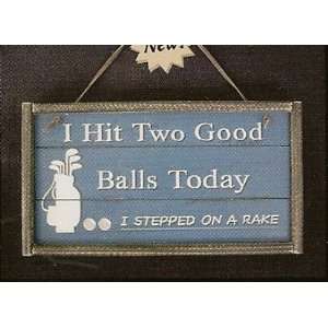    Adventure Marketing I Hit Two Good Balls Today Sign