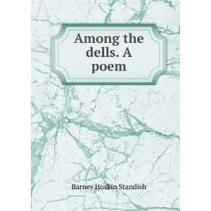  Among the dells. A poem. Barney Hoskin Standish Books