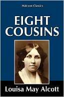 Eight Cousins by Louisa May Louisa May Alcott
