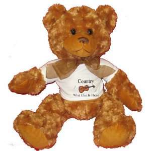  Country What Else Is There Plush Teddy Bear with WHITE T 