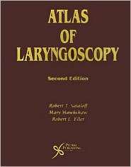 Atlas of Laryngoscopy, (1597560472), Robert Thayer Sataloff, Textbooks 