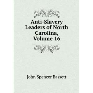   of North Carolina, Volume 16 John Spencer Bassett  Books