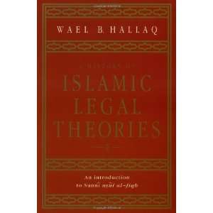  A History of Islamic Legal Theories An Introduction to Sunni 