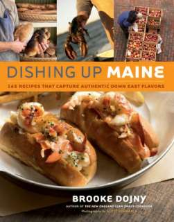 Dishing Up Maine 165 Recipes That Capture Authentic Down East Flavors