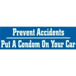   Sticker Prevent accidents. Put a condom on your car 