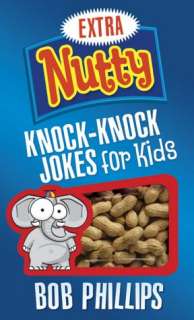   Nutty Knock Knock Jokes for Kids by Bob Phillips 