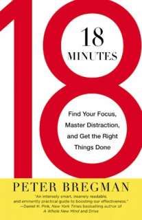 18 Minutes Find Your Focus, Peter Bregman