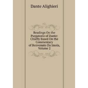   the Commentary of Benvenuto Da Imola, Volume 2 Dante Alighieri Books