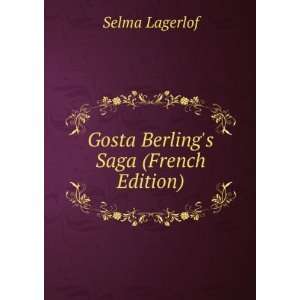    Gosta Berlings Saga (French Edition) Selma Lagerlof Books