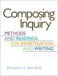 Composing Inquiry Methods and Readings for Investigation and Writing 