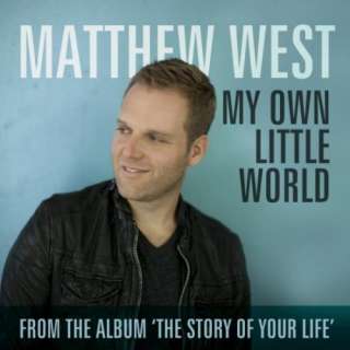  My Own Little World Matthew West