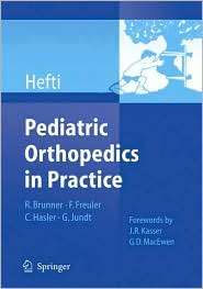 Pediatric Orthopedics in Practice, (3540699635), Fritz Hefti 