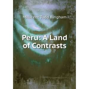 Peru A Land of Contrasts Millicent Todd Bingham  Books