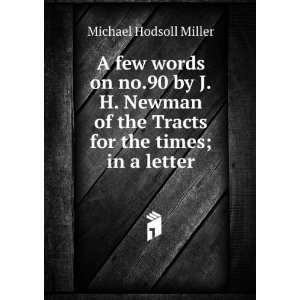 words on no.90 by J.H. Newman of the Tracts for the times; in a letter 