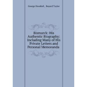  Bismarck His Authentic Biography Including Many of His 