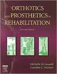 Orthotics and Prosthetics in Rehabilitation, (0750674792), Michelle M 