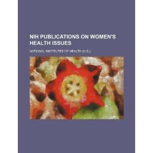   womens health issues (9781234337582) National Institutes of Health