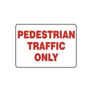  PEDESTRIAN TRAFFIC ONLY 14 x 20 Plastic Sign