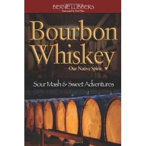  Bourbon Whiskey Our Native Spirit Sour Mash and Sweet 