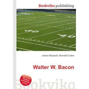  Walter W. Bacon Ronald Cohn Jesse Russell Books