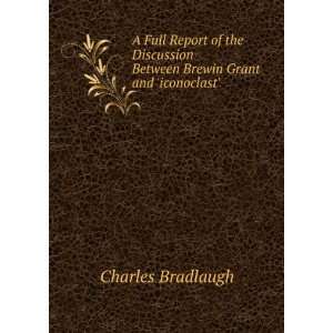   Between Brewin Grant and iconoclast Charles Bradlaugh Books