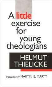 Little Exercise for Young Theologians, (0802811981), Helmut Thielicke 