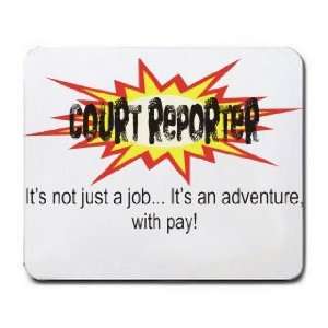  COURT REPORTER Its not just a jobIts an adventure, with 