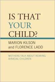 Is That Your Child?, (0739127632), Marion Kilson, Textbooks   Barnes 