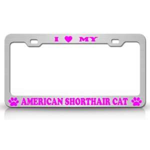  I LOVE MY AMERICAN WIREHAIR Cat Pet Animal High Quality 