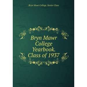   Yearbook. Class of 1937 Bryn Mawr College. Senior Class Books