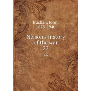    Nelsons history of the war. 22 John, 1875 1940 Buchan Books