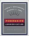 Persuasive Communication, (0030553520), Erwin P. Bettinghaus 
