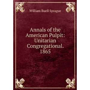   Pulpit Unitarian Congregational. 1865 William Buell Sprague Books