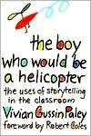 The Boy Who Would Be a Helicopter, (0674080319), Vivian Gussin Paley 