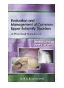 Evaluation and Management of Common Upper Extremity Disorders 