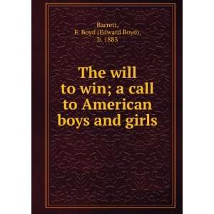  The will to win  a call to American boys and girls E 