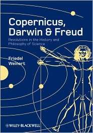 Copernicus, Darwin, and Freud Revolutions in the History and 