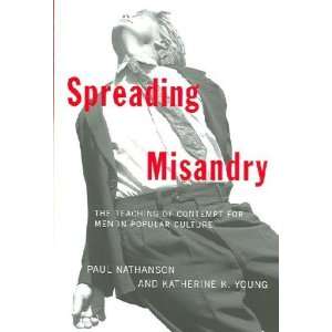    Spreading Misandry Paul/ Young, Katherine K. Nathanson Books