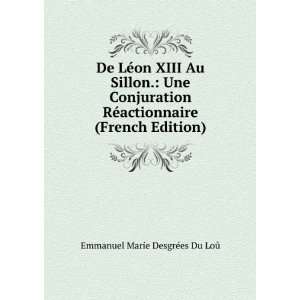 De LÃ©on XIII Au Sillon. Une Conjuration RÃ©actionnaire 