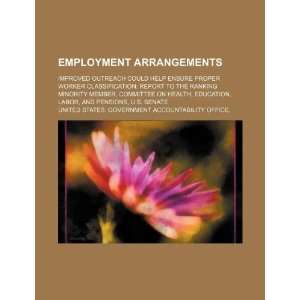  Employment arrangements improved outreach could help ensure proper 