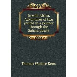 In wild Africa. Adventures of two youths in a journey through the 