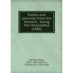 Fables and proverbs from the Sanskrit  being the HitopadeÌsa (1886)