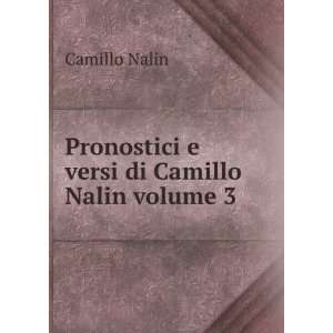    Pronostici e versi di Camillo Nalin volume 3 Camillo Nalin Books